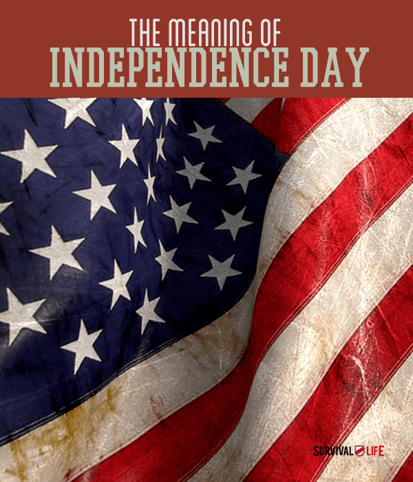 the-meaning-of-independence-day-survival-life-preppers-survival