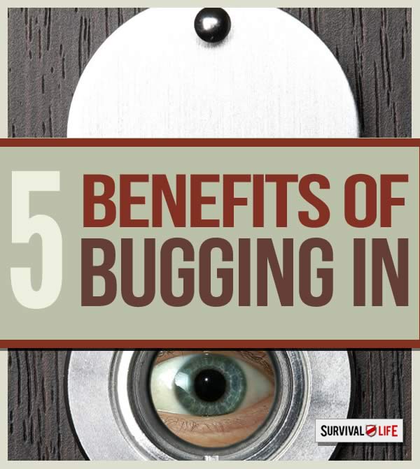 Bugging In | Why Staying Put Might Be Your Best Bet For Survival | https://survivallife.com/benefits-bugging-during-emergencies/