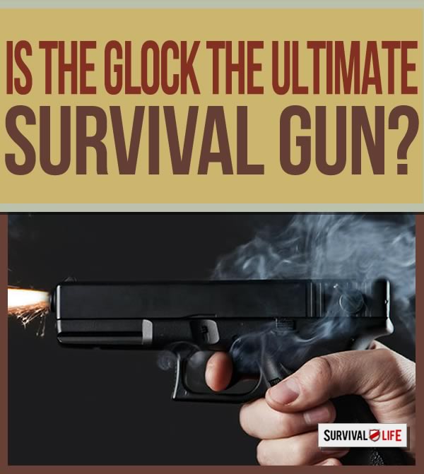 glock, best handgun, best survival guns, self defense