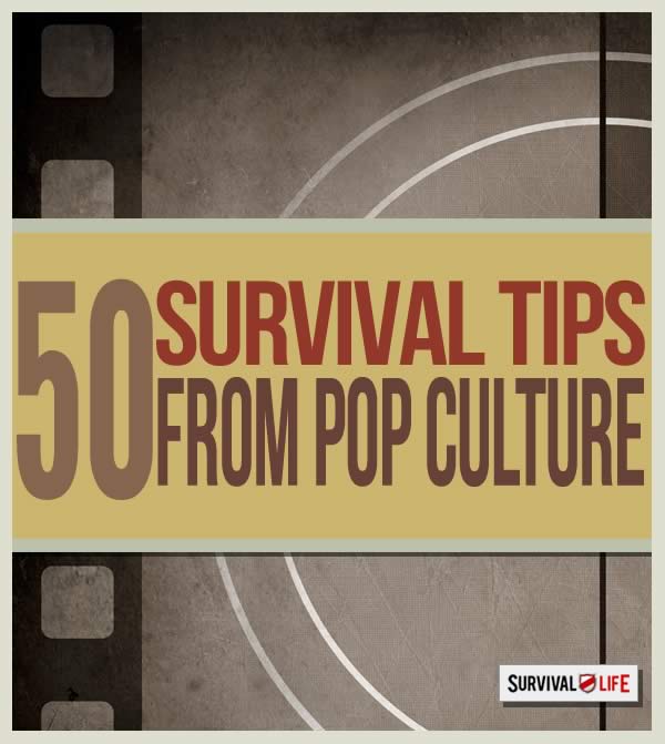 Survival Tips from Pop Culture by Survival Life at http://survivallife.com/2015/03/23/survival-tips-pop-culture/