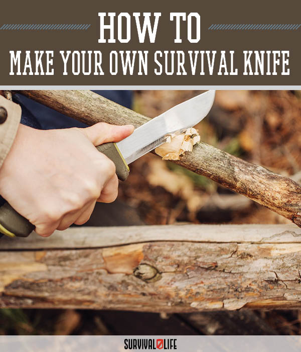 How to Make a Survival Knife - Survival Life