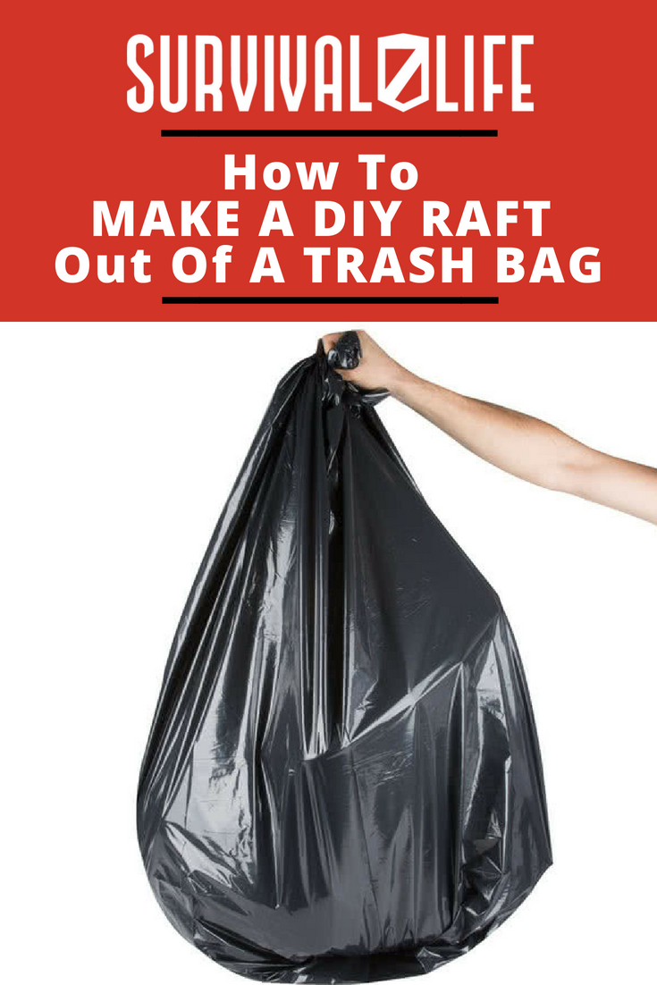 HOW TO MAKE A DIY RAFT OUT OF TRASH BAG