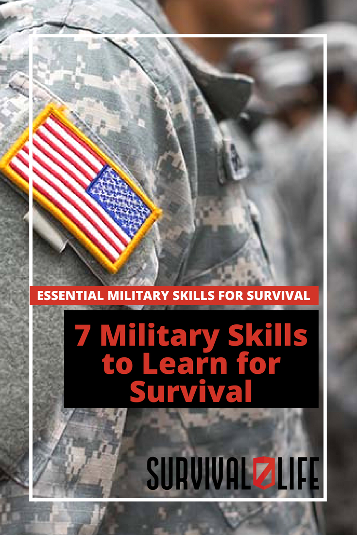 Check out 7 Military Skills to Learn for Survival at https://survivallife.com/military-survival-skills/