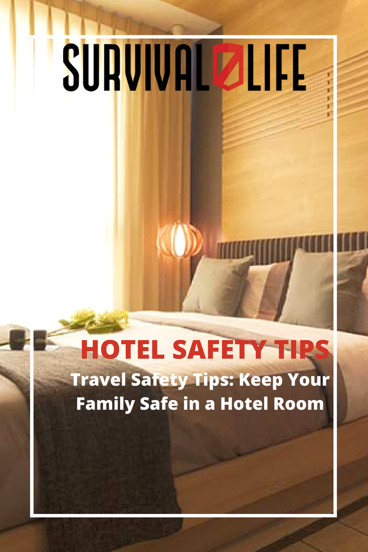 Check out Travel Safety Tips: Keep Your Family Safe in a Hotel Room at https://survivallife.com/hotel-safety-tips/