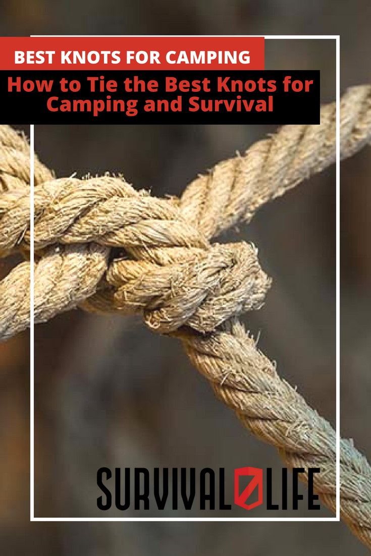 Best Knots For Camping And Survival | https://survivallife.com/tie-best-knots-for-camping-survival/