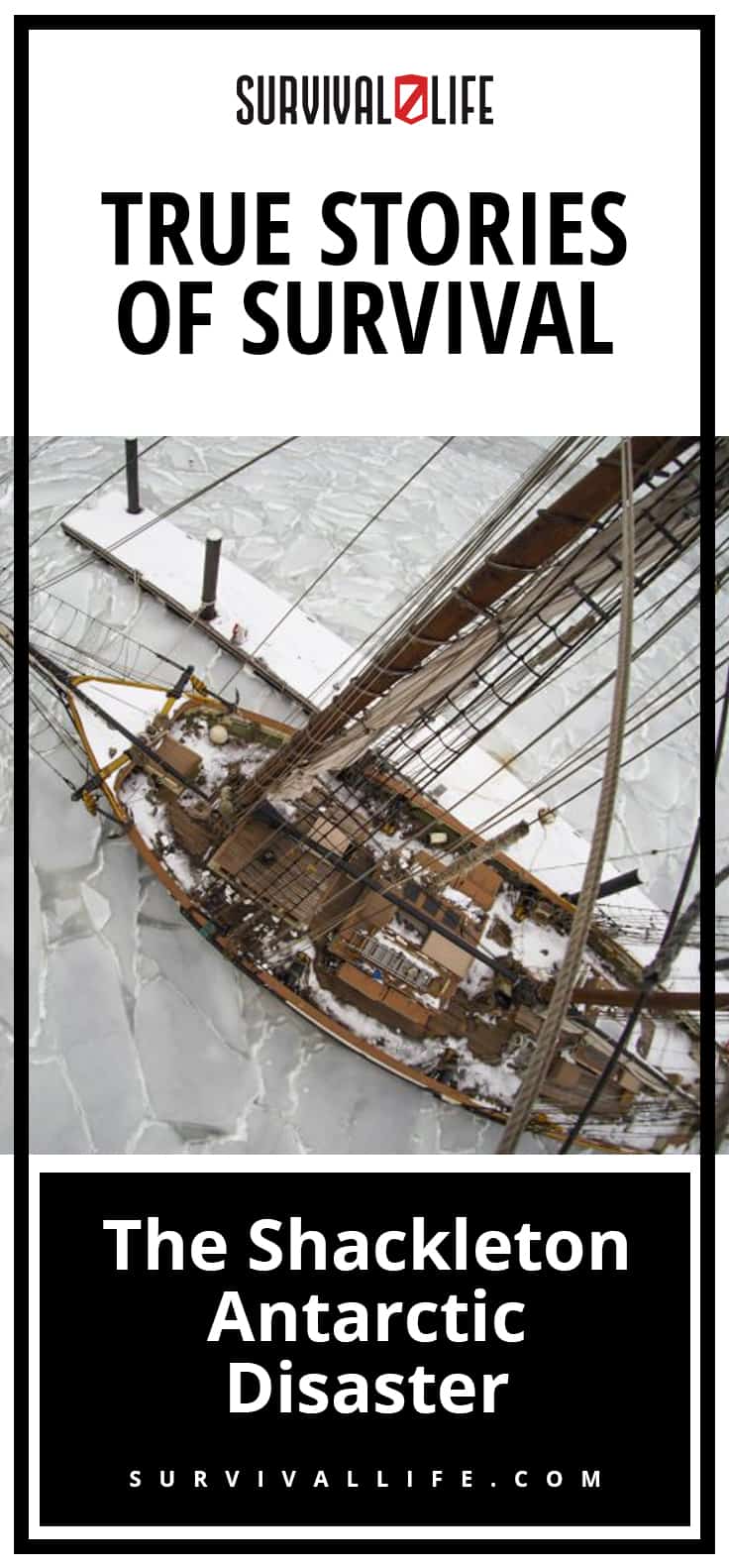 True Stories Of Survival: The Shackleton Antarctic Disaster