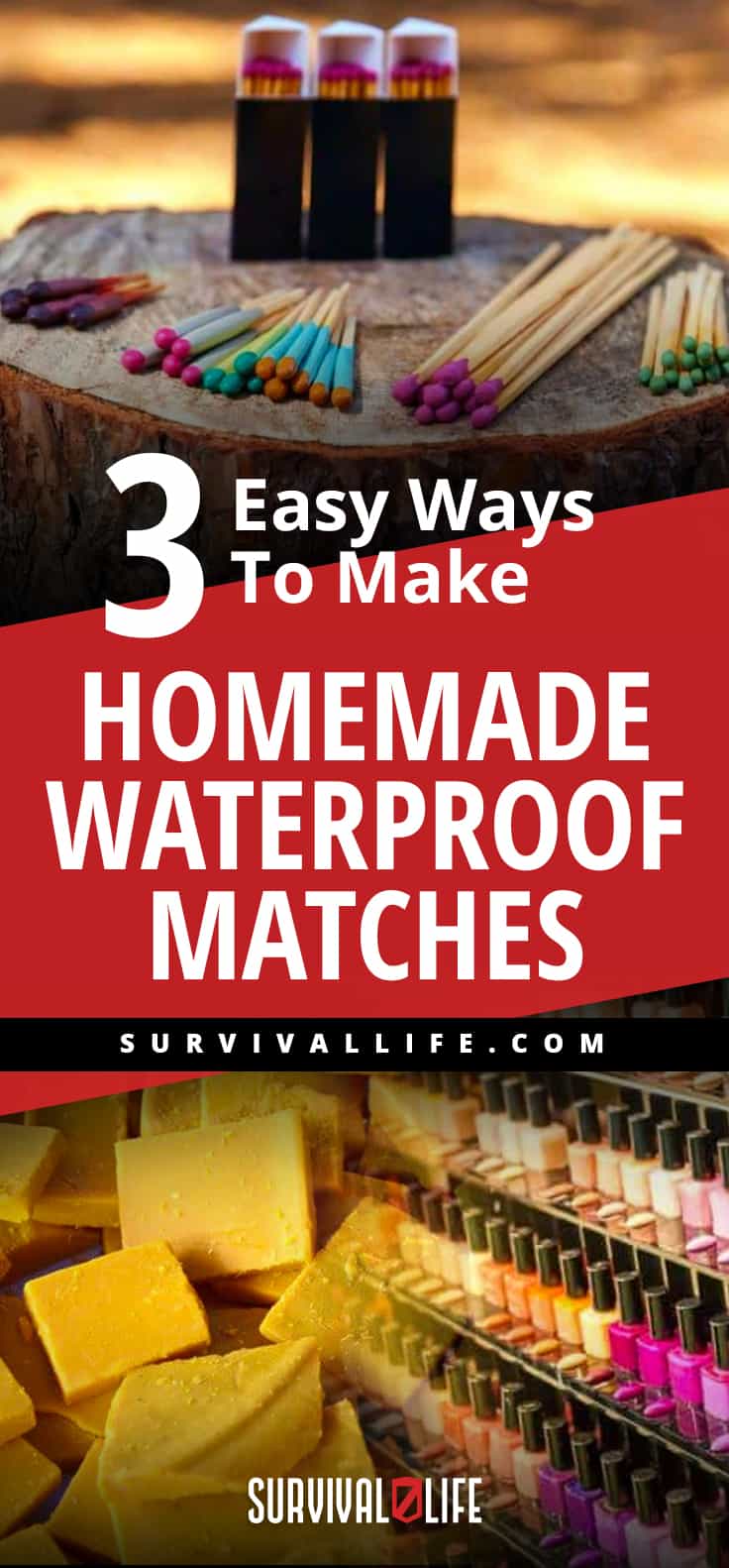 3 Easy Ways To Make Homemade Waterproof Matches | https://survivallife.com/homemade-waterproof-matches/