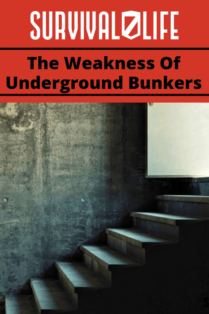 Check out The Weakness Of Underground Bunkers at https://survivallife.com/underground-bunkers-weakness/